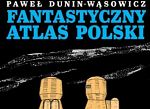 Konkurs na najlepiej opisane legendy! Wygraj Fantastyczny Atlas Polski