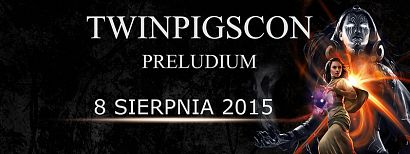 Twinpigscon Preludium - świat fantastyki i gier już w sobotę w Miasteczku