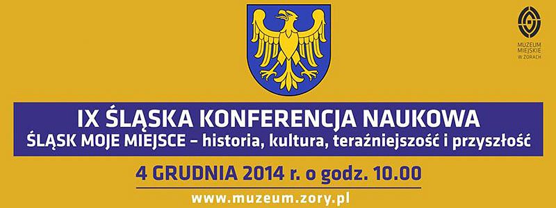 IX Śląska Konferencja Naukowa - Śląsk moje miejsce