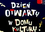 Dzień Otwarty Domu Kultury