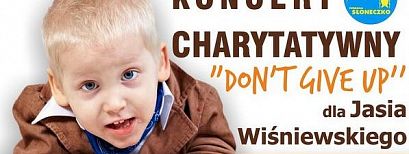 Koncert charytatywny "Don't Give Up". To dla Jasia Wiśniewskiego