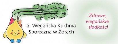 Drugie spotkanie Żorskiej Wegańskiej Kuchni Społecznej. Tym razem zdrowe i wegańskie słodkości