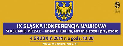 IX Śląska Konferencja Naukowa - Śląsk moje miejsce