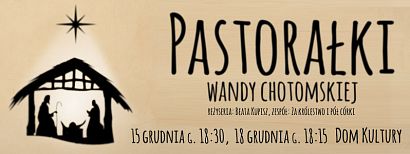 Pastorałki - spektakl na Święta w Domu Kultury, wstęp wolny