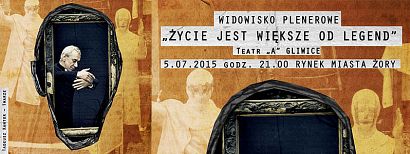 Widowisko plenerowe gliwickiego Teatru "A" - "Życie jest większe od legend" na żorskim rynku