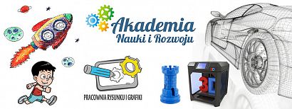 Nowość w Akademii Nauki i Rozwoju - rysunek, grafika, projektowanie i wydruk 3D