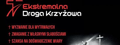 Nie ma zmiany bez wysiłku - trwają zapisy na Ekstremalną Drogę Krzyżową