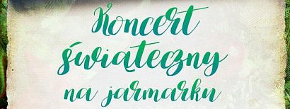 Uwaga, koncert świąteczny na jarmarku rozpocznie się wcześniej niż zapowiadano