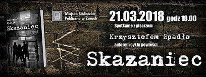 "Skazaniec". Spotkanie z Krzysztofem Spadło