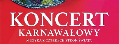 Koncert Karnawałowy: Muzyka z Czterech Stron Świata