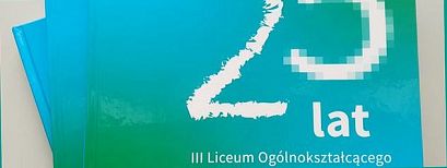 25 lat III Liceum Ogólnokształcącego im. Zbigniewa Herberta w Żorach. Tak niewiele, a zarazem tak wiele?