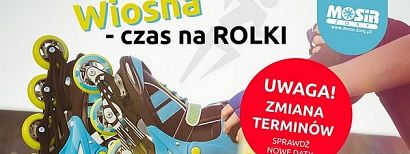 Czas na rolki. Uwaga, zmiana terminów