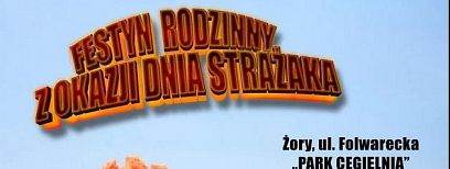 Strażackie święto w Żorach. Festyn Rodzinny