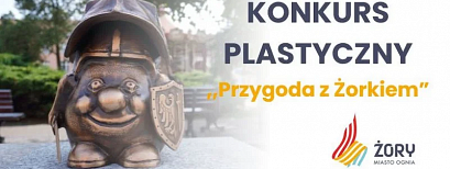 Stwórz pracę plastyczną o przygodzie jednego z Żorków i wygraj atrakcyjne nagrody