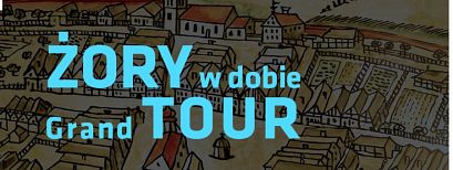 Żory w dobie Grand Tour, 29 stycznia 2026, godz. 17.30