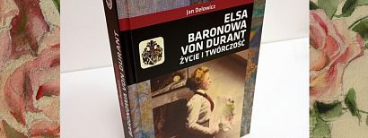 Elsa baronowa von Durant. Życie i twórczoś