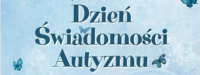 Zapraszamy na Dzień Świadomości Autyzmu