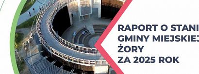 Raport o stanie Gminy Miejskiej Żory za 2025 rok. Zapraszamy do udziału w debacie